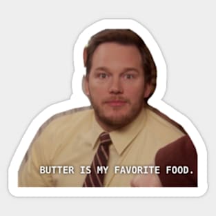 Butter Is My Favorite Food-Andy Dwyer Sticker